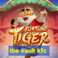 the vault kfc